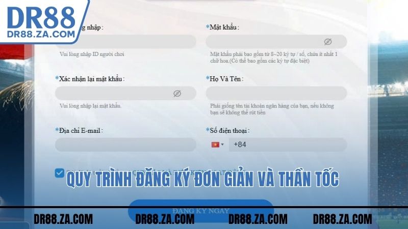 Quy trình đăng ký đơn giản và thần tốc